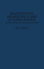 Black Youths, Delinquency, and Juvenile Justice