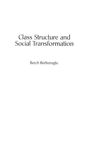 Class Structure and Social Transformation