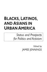 Blacks, Latinos, and Asians in Urban America