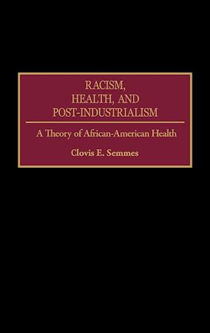 Racism, Health, and Post-Industrialism