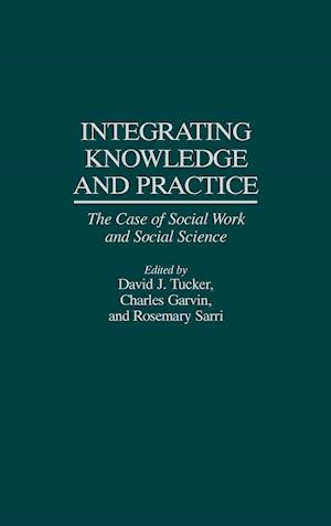 Integrating Knowledge and Practice