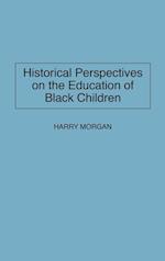 Historical Perspectives on the Education of Black Children