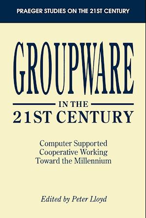 Groupware in the 21st Century