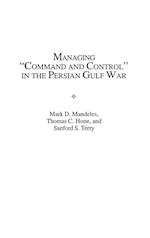 Managing Command and Control in the Persian Gulf War