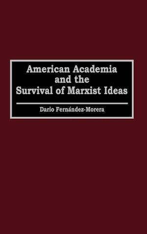 American Academia and the Survival of Marxist Ideas