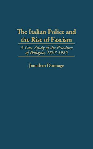 The Italian Police and the Rise of Fascism