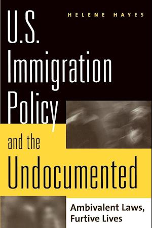 U.S. Immigration Policy and the Undocumented