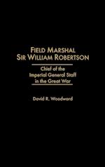 Field Marshal Sir William Robertson