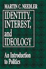 Identity, Interest, and Ideology