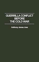 Guerrilla Conflict Before the Cold War