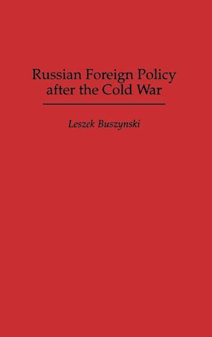 Russian Foreign Policy after the Cold War