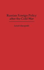 Russian Foreign Policy after the Cold War