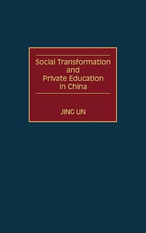 Social Transformation and Private Education in China