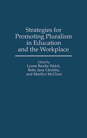 Strategies for Promoting Pluralism in Education and the Workplace