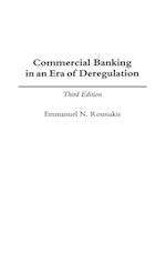 Commercial Banking in an Era of Deregulation, 3rd Edition