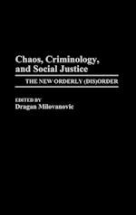 Chaos, Criminology, and Social Justice