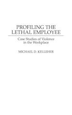 Profiling the Lethal Employee