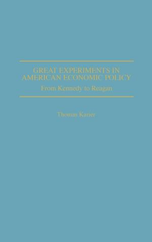 Great Experiments in American Economic Policy