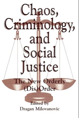 Chaos, Criminology, and Social Justice