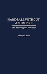 Hardball Without an Umpire