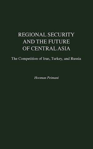 Regional Security and the Future of Central Asia