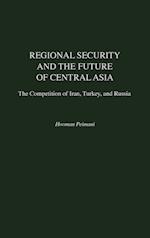 Regional Security and the Future of Central Asia