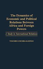 The Dynamics of Economic and Political Relations Between Africa and Foreign Powers