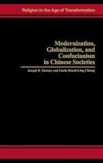 Modernization, Globalization, and Confucianism in Chinese Societies