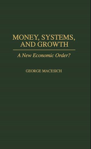 Money, Systems, and Growth