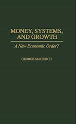 Money, Systems, and Growth