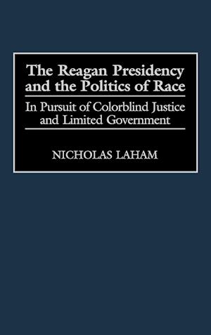 The Reagan Presidency and the Politics of Race