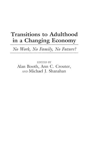 Transitions to Adulthood in a Changing Economy