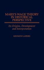 Marx's Wage Theory in Historical Perspective