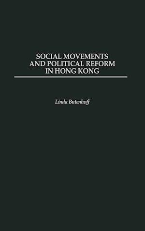 Social Movements and Political Reform in Hong Kong