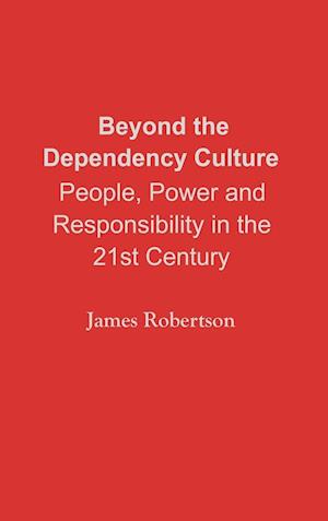 Beyond the Dependency Culture