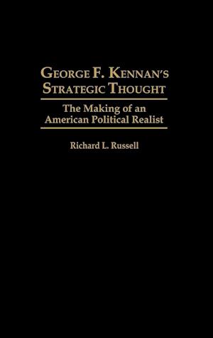 George F. Kennan's Strategic Thought