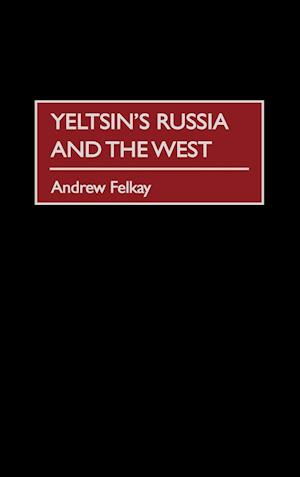 Yeltsin's Russia and the West