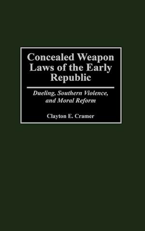 Concealed Weapon Laws of the Early Republic