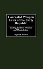 Concealed Weapon Laws of the Early Republic