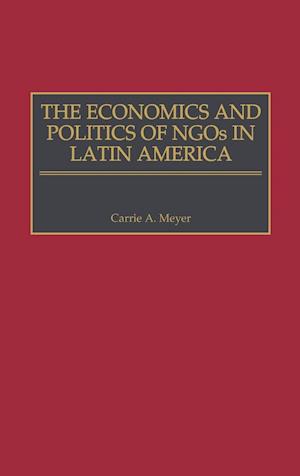 The Economics and Politics of NGOs in Latin America