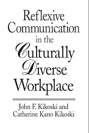 Reflexive Communication in the Culturally Diverse Workplace