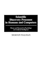 Scientific Discovery Processes in Humans and Computers