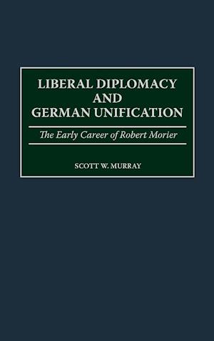Liberal Diplomacy and German Unification