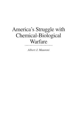 America's Struggle with Chemical-Biological Warfare