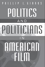 Politics and Politicians in American Film