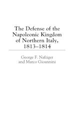 The Defense of the Napoleonic Kingdom of Northern Italy, 1813-1814