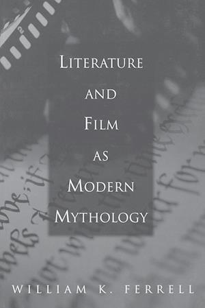 Literature and Film as Modern Mythology
