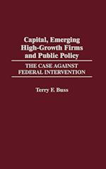 Capital, Emerging High-Growth Firms and Public Policy