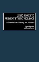 Using Force to Prevent Ethnic Violence