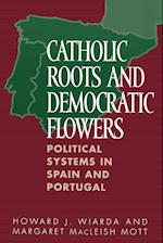 Catholic Roots and Democratic Flowers